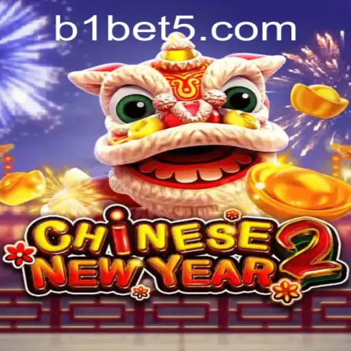 Experience the Excitement of CHINESENEWYEAR2: A Thrilling Game by B1Bet