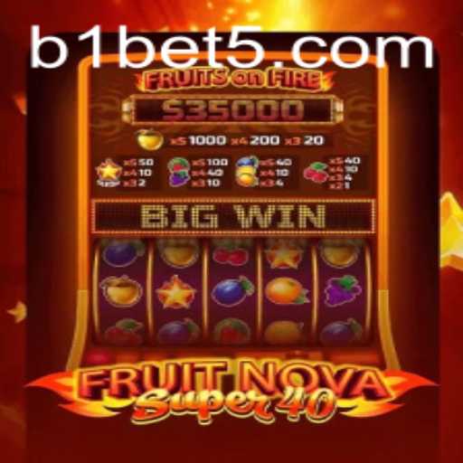 Exploring FruitNovaSuper40: A B1Bet Gaming Experience